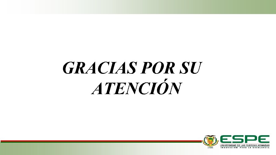 GRACIAS POR SU ATENCIÓN 