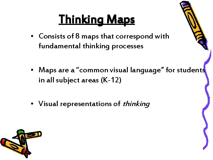 Thinking Maps • Consists of 8 maps that correspond with fundamental thinking processes •