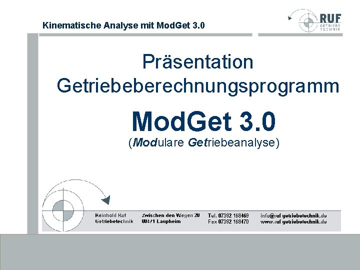 Kinematische Analyse mit Mod. Get 3. 0 Präsentation Getriebeberechnungsprogramm Mod. Get 3. 0 (Modulare Kinematische Analyse mit Mod. Get 3. 0 Präsentation Getriebeberechnungsprogramm Mod. Get 3. 0 (Modulare