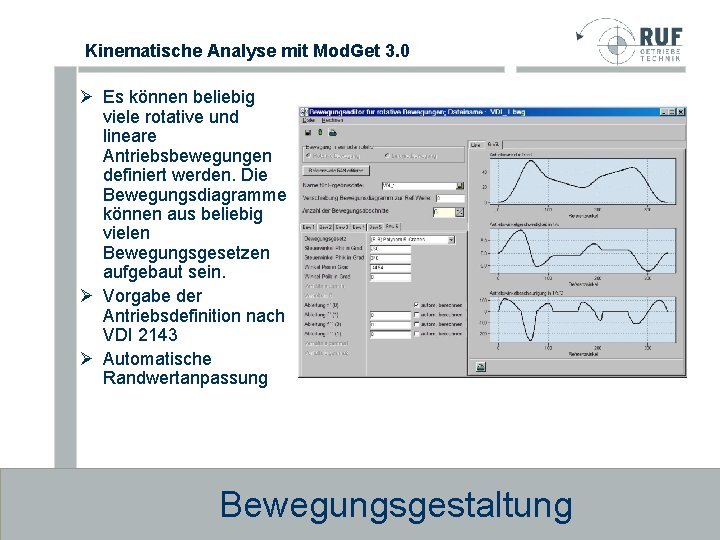 Kinematische Analyse mit Mod. Get 3. 0 Ø Es können beliebig viele rotative und Kinematische Analyse mit Mod. Get 3. 0 Ø Es können beliebig viele rotative und