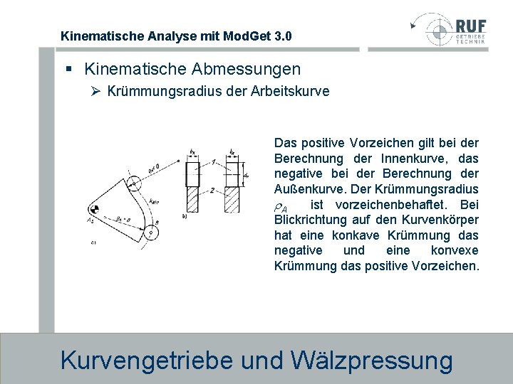 Kinematische Analyse mit Mod. Get 3. 0 § Kinematische Abmessungen Ø Krümmungsradius der Arbeitskurve Kinematische Analyse mit Mod. Get 3. 0 § Kinematische Abmessungen Ø Krümmungsradius der Arbeitskurve
