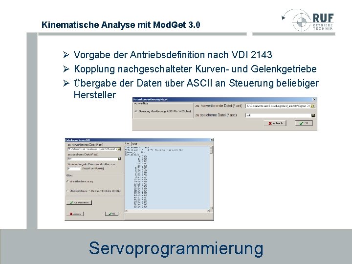 Kinematische Analyse mit Mod. Get 3. 0 Ø Vorgabe der Antriebsdefinition nach VDI 2143 Kinematische Analyse mit Mod. Get 3. 0 Ø Vorgabe der Antriebsdefinition nach VDI 2143