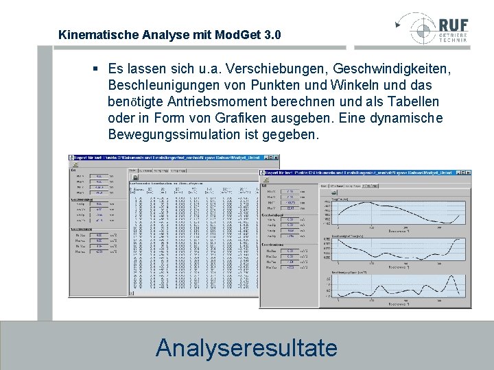 Kinematische Analyse mit Mod. Get 3. 0 § Es lassen sich u. a. Verschiebungen, Kinematische Analyse mit Mod. Get 3. 0 § Es lassen sich u. a. Verschiebungen,