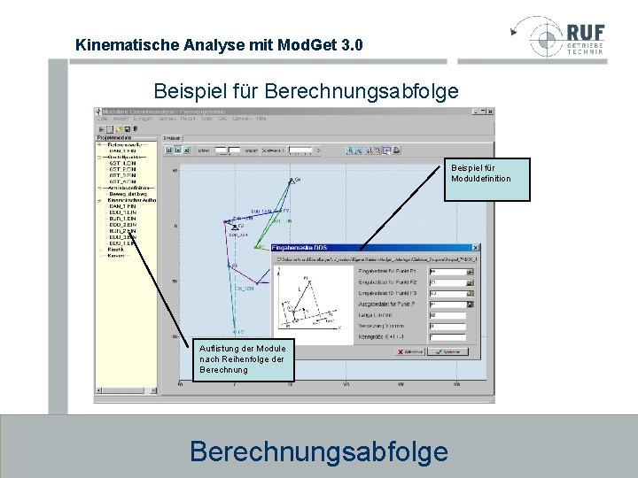 Kinematische Analyse mit Mod. Get 3. 0 Beispiel für Berechnungsabfolge Beispiel für Moduldefinition Auflistung Kinematische Analyse mit Mod. Get 3. 0 Beispiel für Berechnungsabfolge Beispiel für Moduldefinition Auflistung
