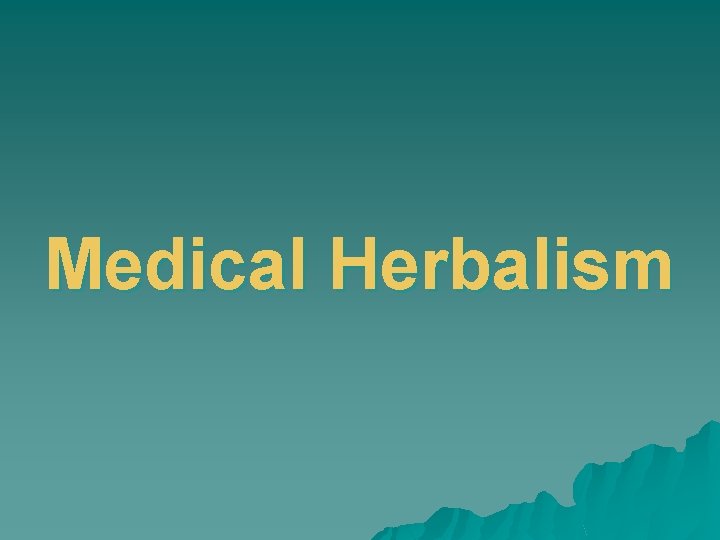 Medical Herbalism 