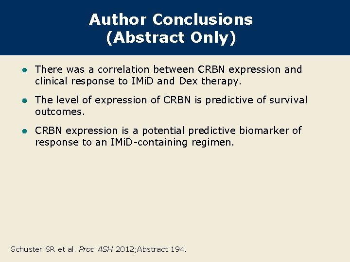Author Conclusions (Abstract Only) l There was a correlation between CRBN expression and clinical