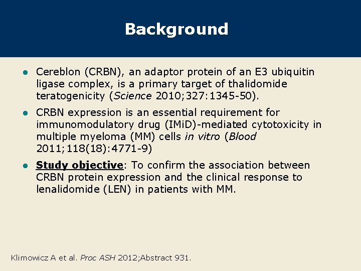 Background l Cereblon (CRBN), an adaptor protein of an E 3 ubiquitin ligase complex,
