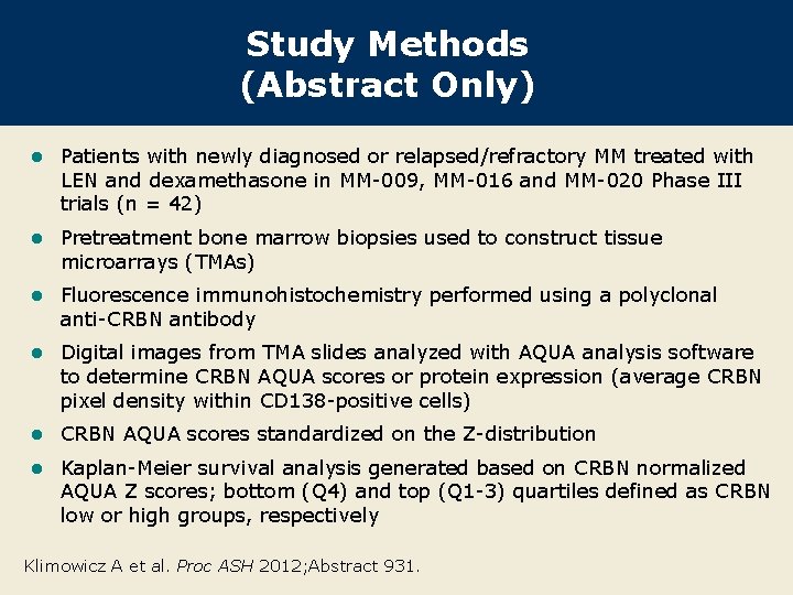 Study Methods (Abstract Only) l Patients with newly diagnosed or relapsed/refractory MM treated with