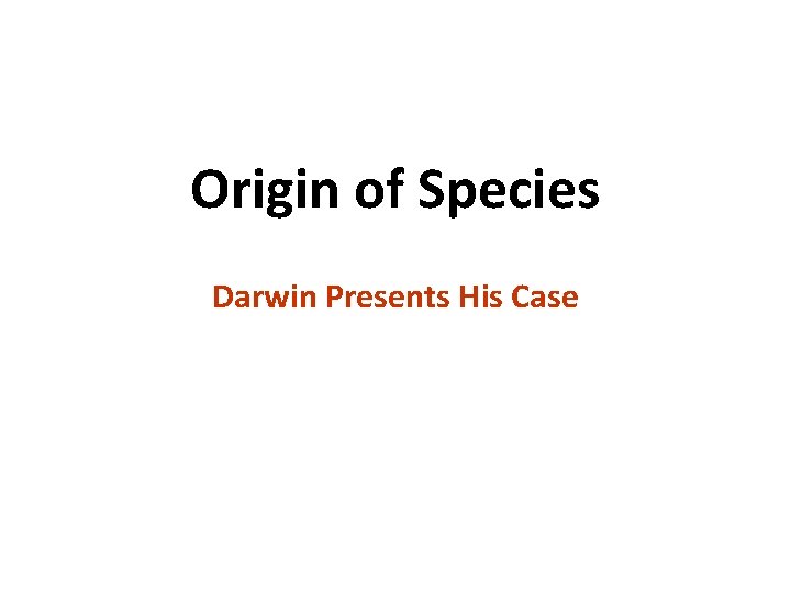 Origin of Species Darwin Presents His Case copyright cmassengale 2 