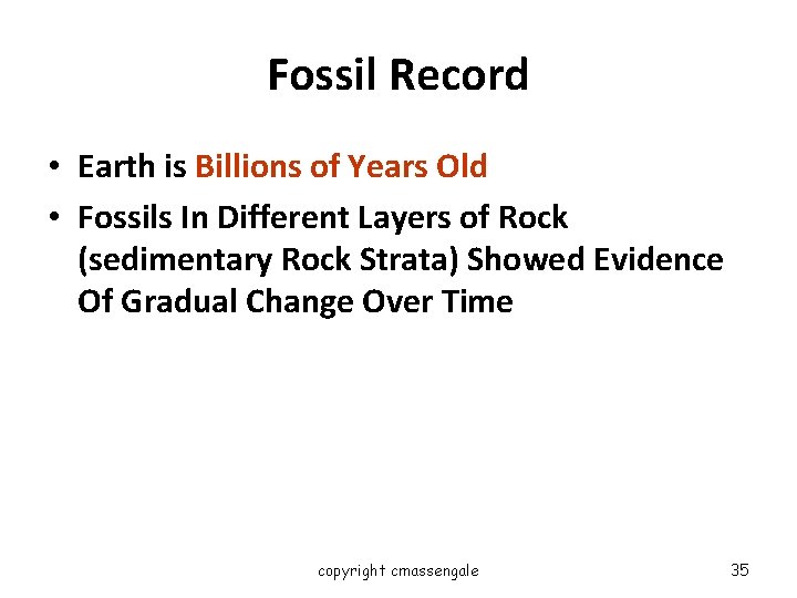 Fossil Record • Earth is Billions of Years Old • Fossils In Different Layers