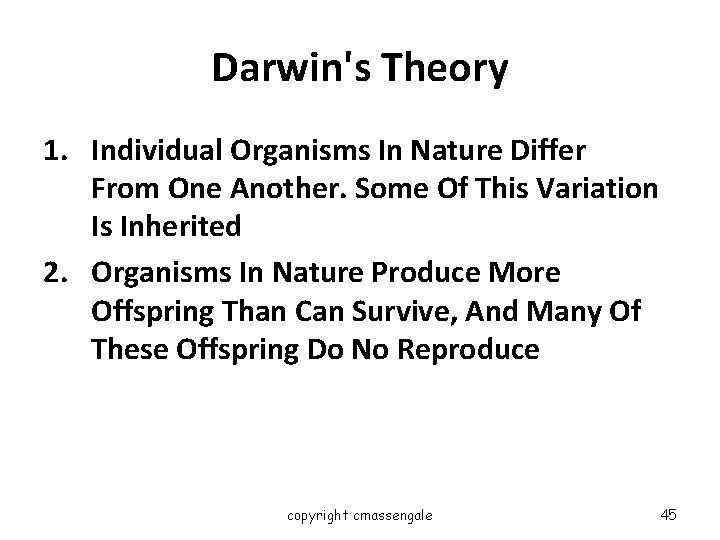 Darwin's Theory 1. Individual Organisms In Nature Differ From One Another. Some Of This
