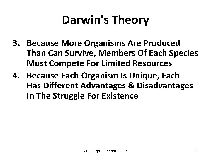 Darwin's Theory 3. Because More Organisms Are Produced Than Can Survive, Members Of Each