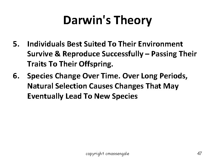 Darwin's Theory 5. Individuals Best Suited To Their Environment Survive & Reproduce Successfully –