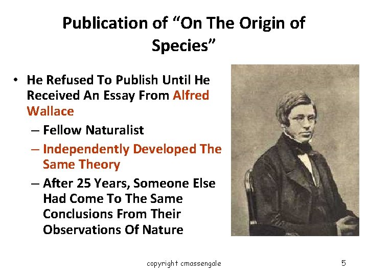 Publication of “On The Origin of Species” • He Refused To Publish Until He