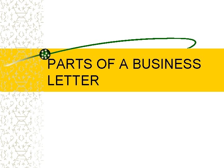 PARTS OF A BUSINESS LETTER 