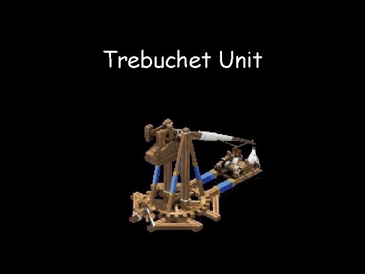 Trebuchet Unit 