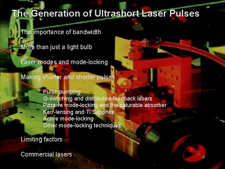 The Generation of Ultrashort Laser Pulses The importance of bandwidth More than just a