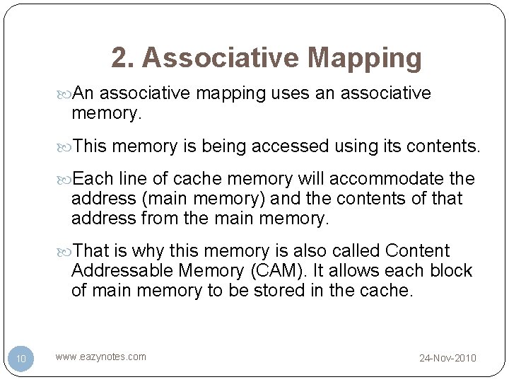 2. Associative Mapping An associative mapping uses an associative memory. This memory is being 2. Associative Mapping An associative mapping uses an associative memory. This memory is being