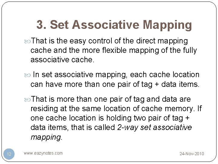3. Set Associative Mapping That is the easy control of the direct mapping cache 3. Set Associative Mapping That is the easy control of the direct mapping cache