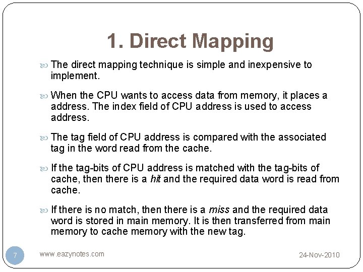 1. Direct Mapping The direct mapping technique is simple and inexpensive to implement. When 1. Direct Mapping The direct mapping technique is simple and inexpensive to implement. When