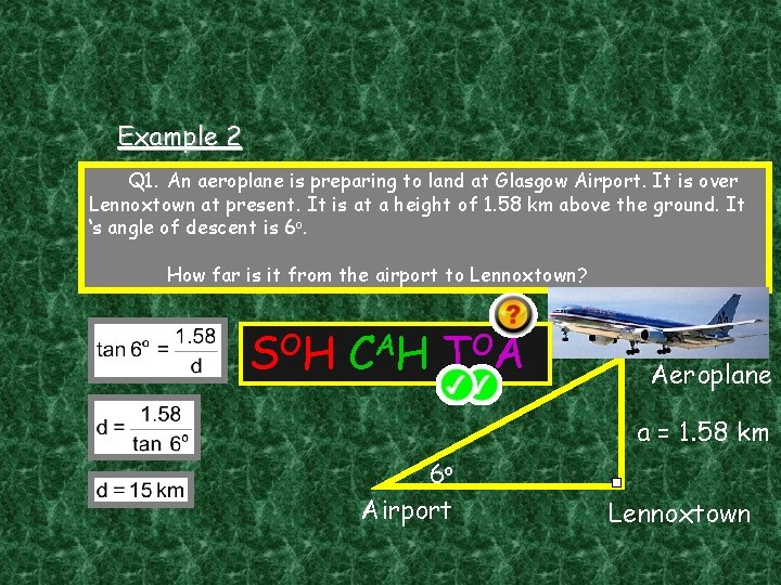 Example 2 Q 1. An aeroplane is preparing to land at Glasgow Airport. It