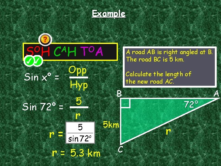 Example S OH C A H T OA Sin x° = Sin 72° =