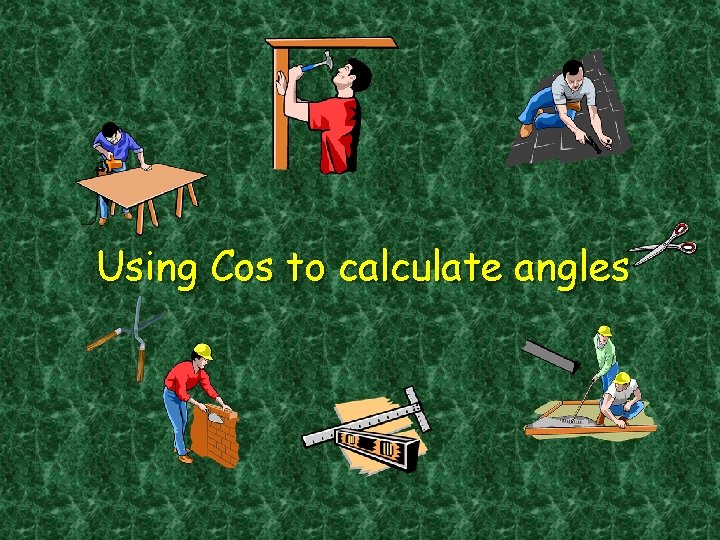 Using Cos to calculate angles 