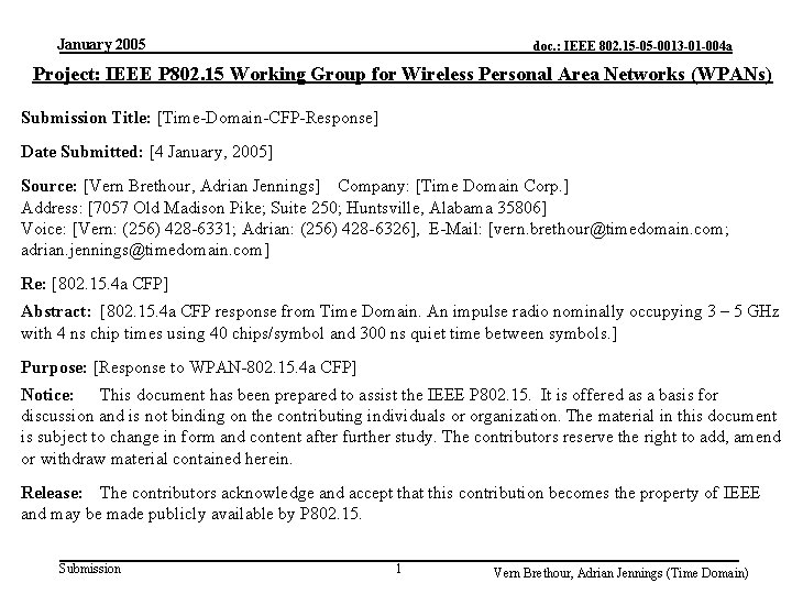 January 2005 doc. : IEEE 802. 15 -05 -0013 -01 -004 a Project: IEEE