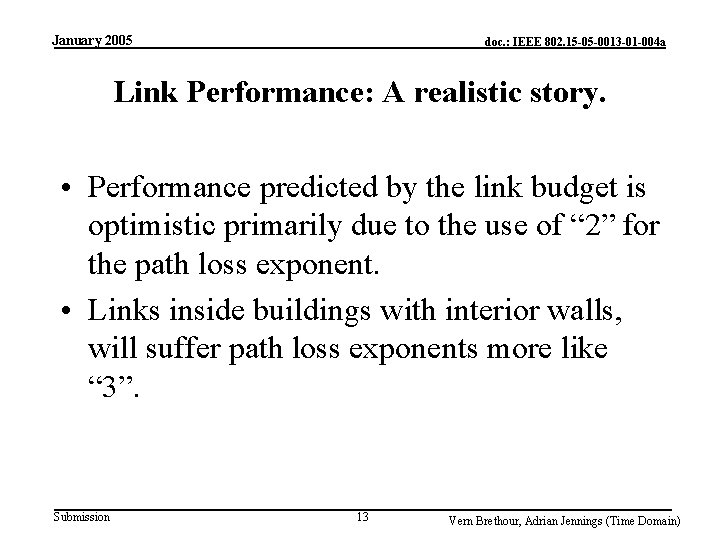 January 2005 doc. : IEEE 802. 15 -05 -0013 -01 -004 a Link Performance: