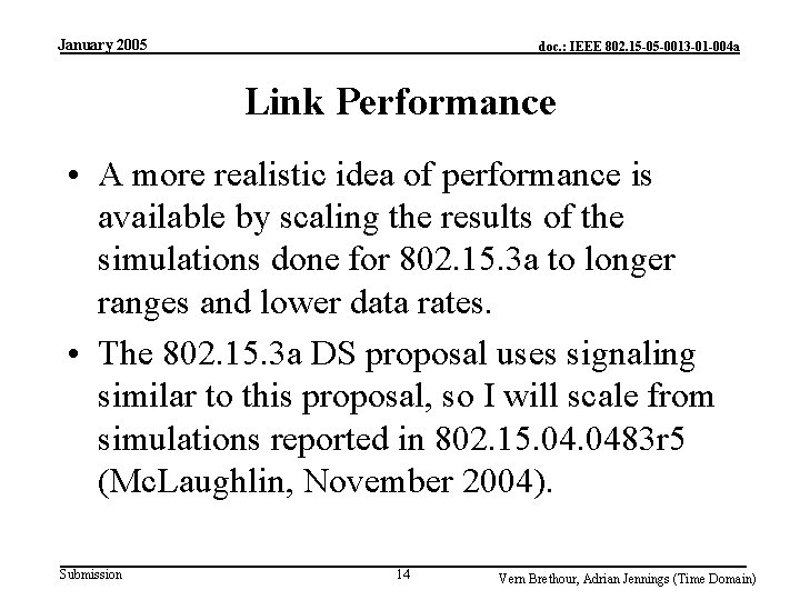 January 2005 doc. : IEEE 802. 15 -05 -0013 -01 -004 a Link Performance
