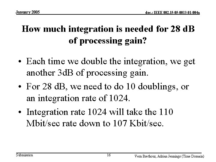 January 2005 doc. : IEEE 802. 15 -05 -0013 -01 -004 a How much