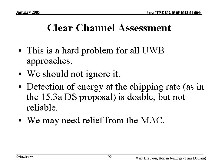 January 2005 doc. : IEEE 802. 15 -05 -0013 -01 -004 a Clear Channel