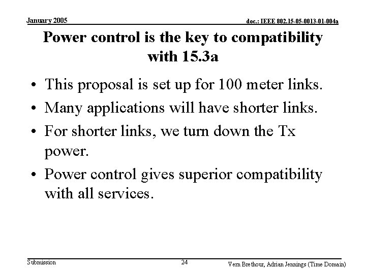 January 2005 doc. : IEEE 802. 15 -05 -0013 -01 -004 a Power control