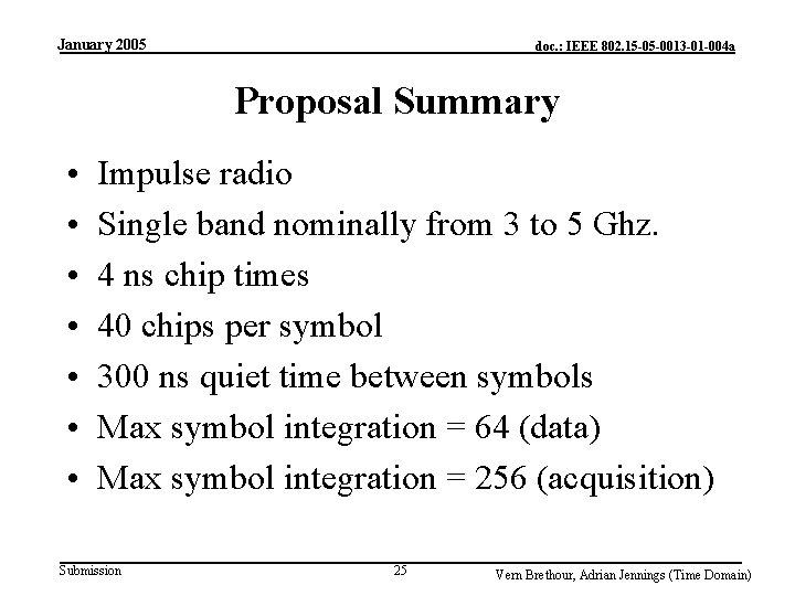 January 2005 doc. : IEEE 802. 15 -05 -0013 -01 -004 a Proposal Summary