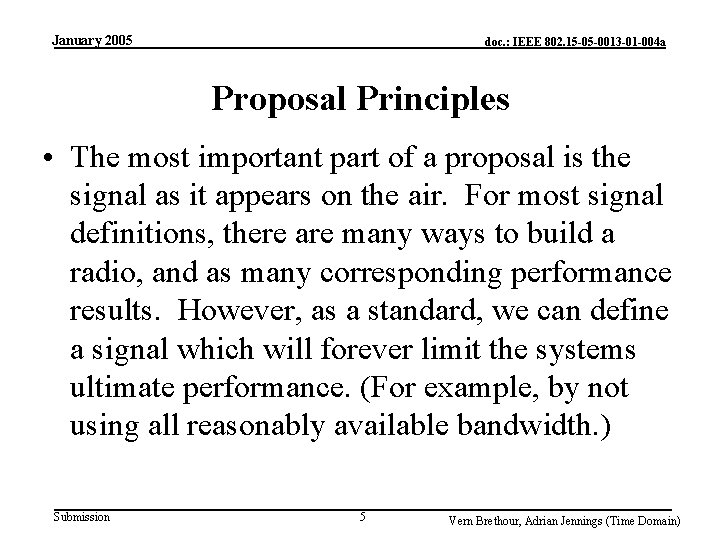 January 2005 doc. : IEEE 802. 15 -05 -0013 -01 -004 a Proposal Principles