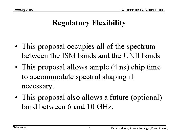 January 2005 doc. : IEEE 802. 15 -05 -0013 -01 -004 a Regulatory Flexibility