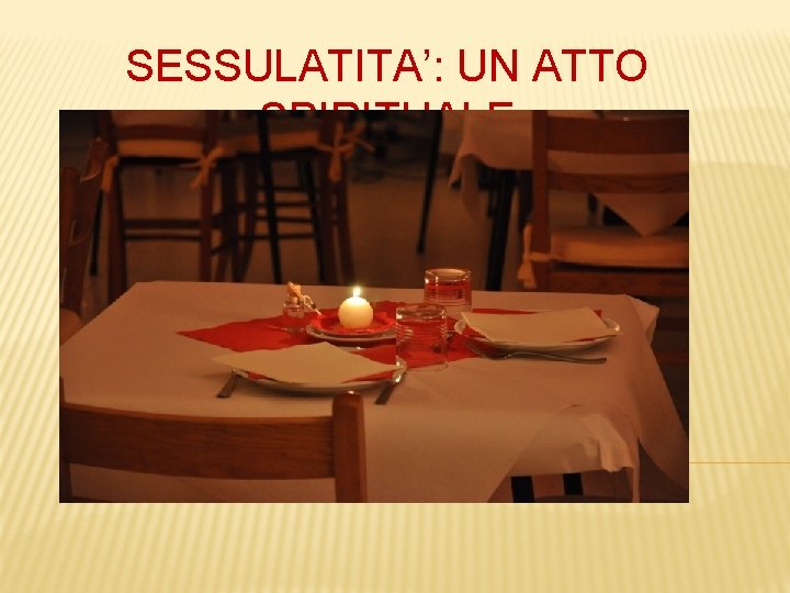 SESSULATITA’: UN ATTO SPIRITUALE 