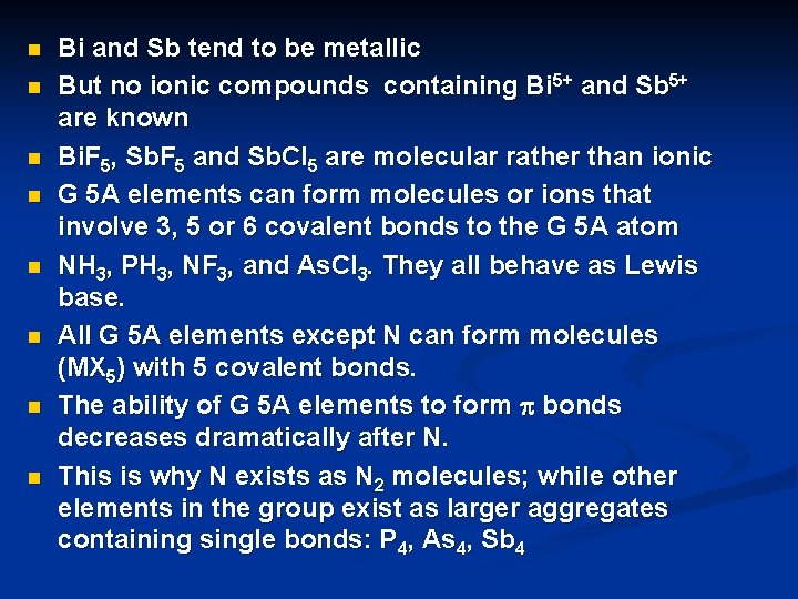 n n n n Bi and Sb tend to be metallic But no ionic