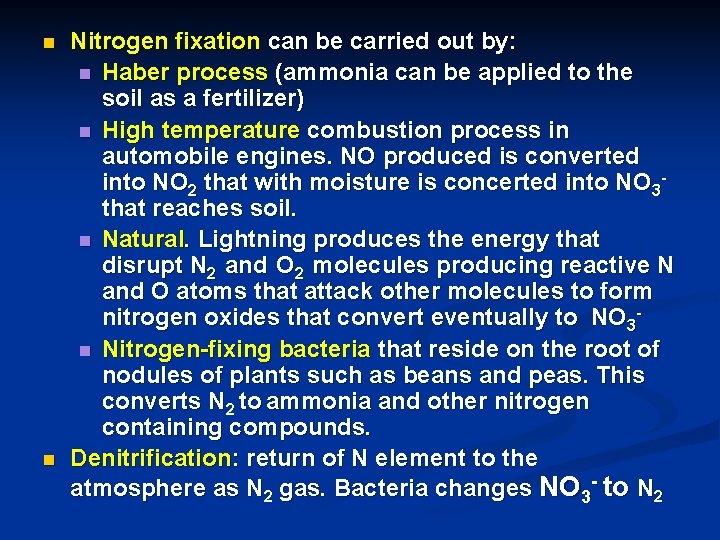 n n Nitrogen fixation can be carried out by: n Haber process (ammonia can