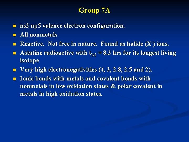 Group 7 A n n n ns 2 np 5 valence electron configuration. All