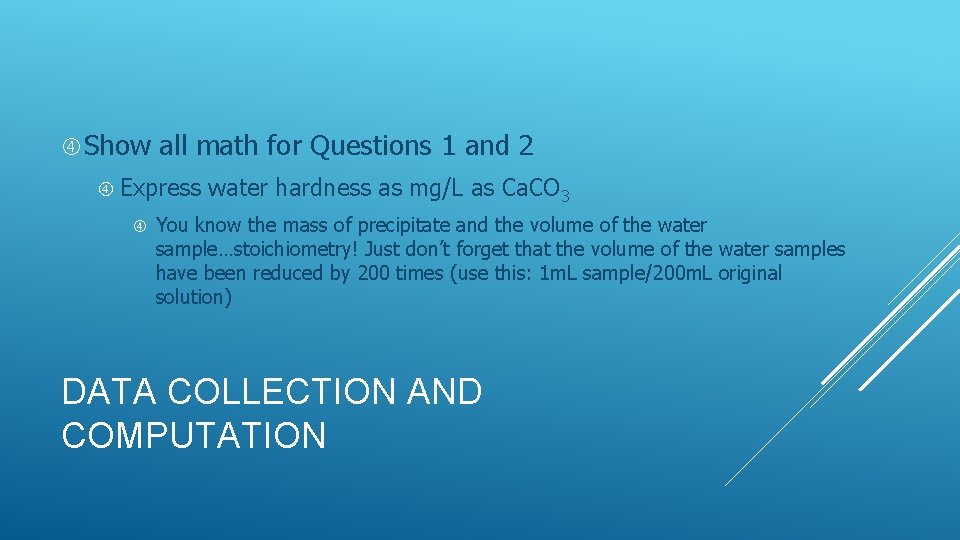  Show all math for Questions 1 and 2 Express water hardness as mg/L