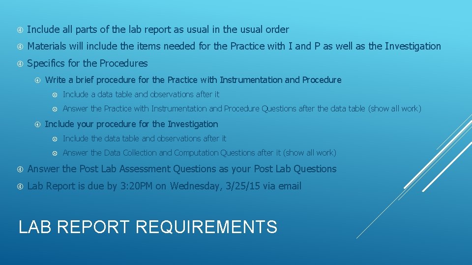  Include all parts of the lab report as usual in the usual order