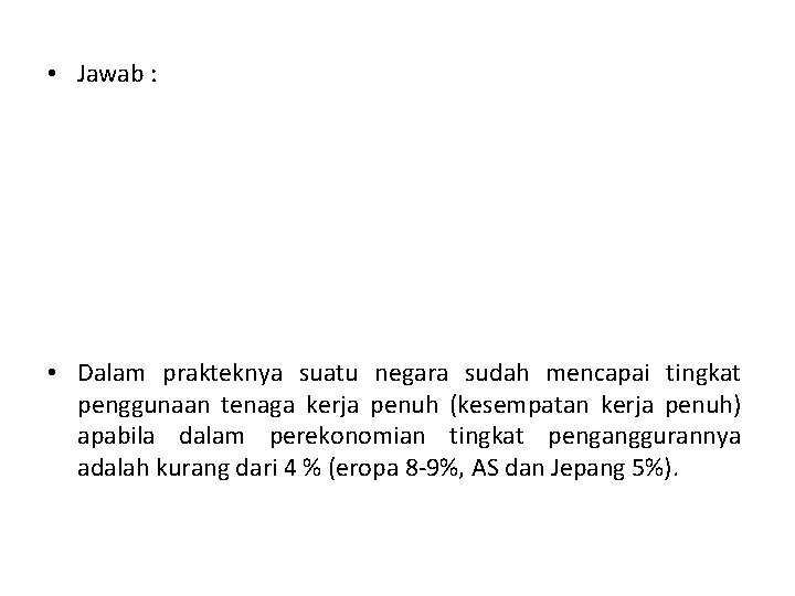  • Jawab : • Tingkat partisipasi angkatan kerja = 9. 124. 458 X