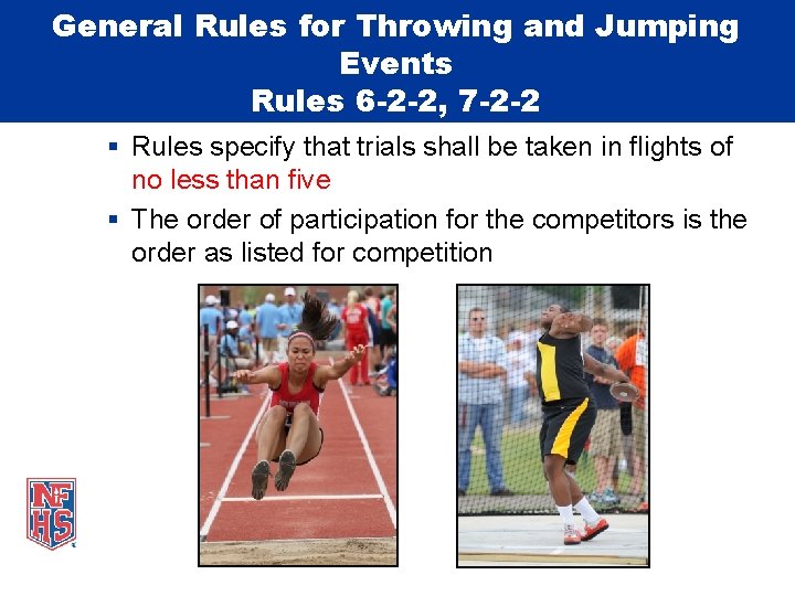 General Rules for Throwing and Jumping Events Rules 6 -2 -2, 7 -2 -2