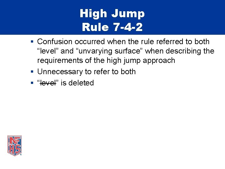 High Jump Rule 7 -4 -2 § Confusion occurred when the rule referred to