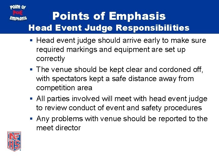 Points of Emphasis Head Event Judge Responsibilities § Head event judge should arrive early