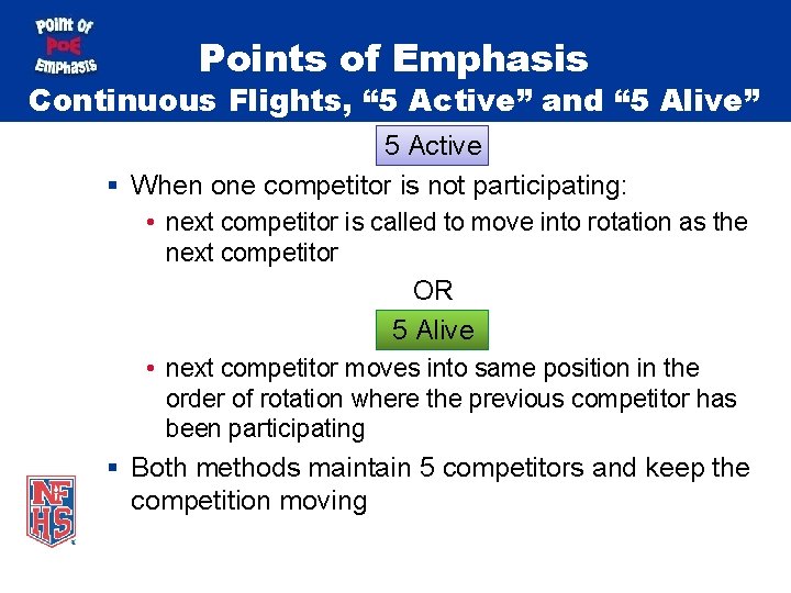 Points of Emphasis Continuous Flights, “ 5 Active” and “ 5 Alive” 5 Active