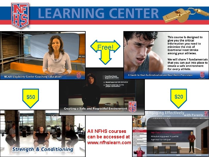 Free! $20 $50 All NFHS courses can be accessed at www. nfhslearn. com 