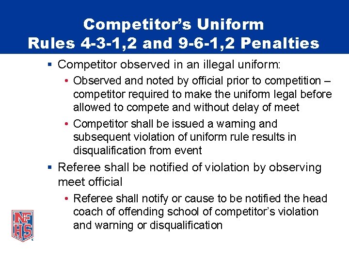 Competitor’s Uniform Rules 4 -3 -1, 2 and 9 -6 -1, 2 Penalties §