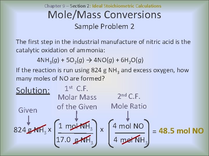 Chapter 9 – Section 2: Ideal Stoichiometric Calculations Mole/Mass Conversions Sample Problem 2 The